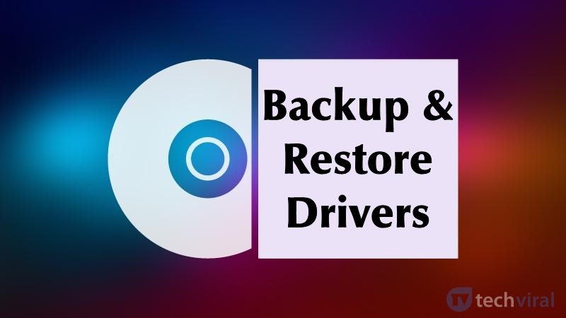 How to Backup and Restore Drivers on Windows 11/10