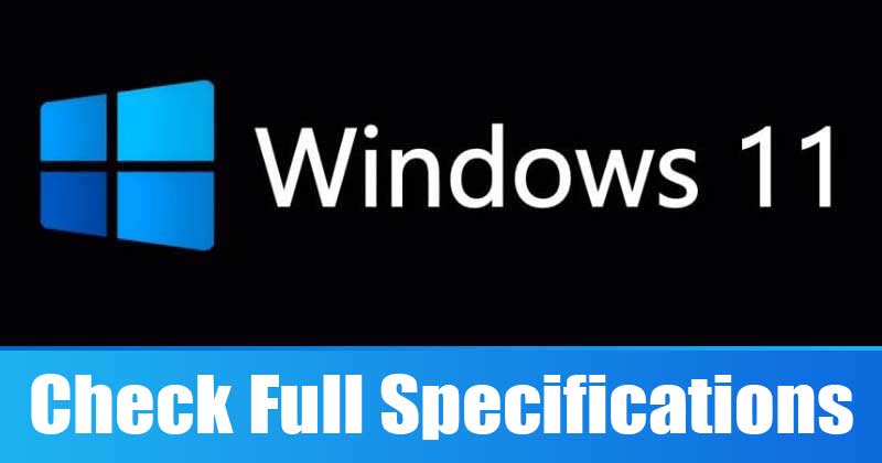 4 Ways to Check Your PC’s Full Specification On Windows 11