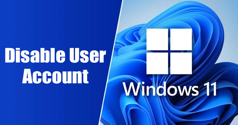 4 Ways to Disable a User Account on Windows 11