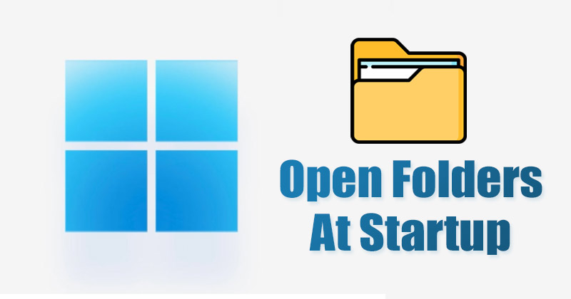 How to Open Folders at Startup in Windows 11 (2 Methods)