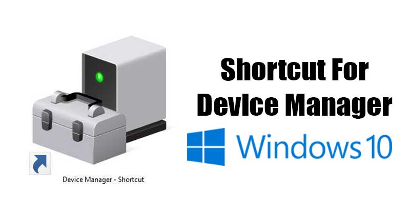 How to Create Shortcut for Device Manager On Windows 10